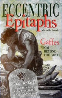 Book cover for Eccentric Epitaphs: Gaffes From Beyond the Grave