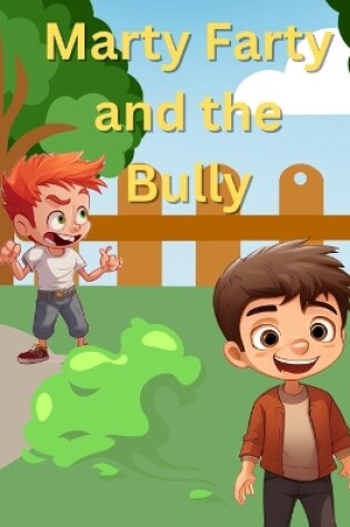 Cover of Marty Farty and the Bully