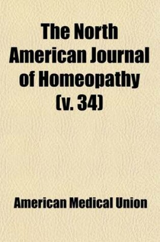 Cover of The North American Journal of Homeopathy Volume 34