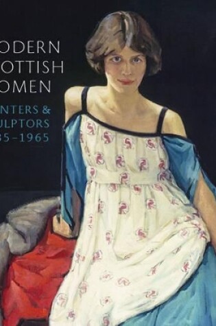Cover of Modern Scottish Women: Painters and Sculptures 1885-1965