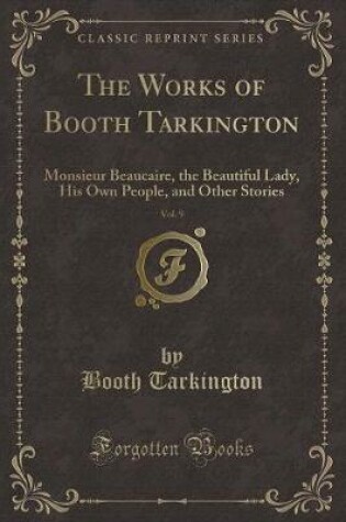 Cover of The Works of Booth Tarkington, Vol. 9