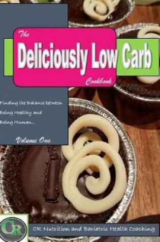 Cover of The Deliciously Low-Carb Cook Book