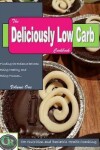 Book cover for The Deliciously Low-Carb Cook Book