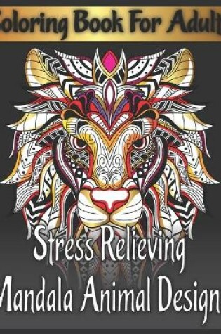 Cover of Coloring book for adults stress relieving mandala animal designs