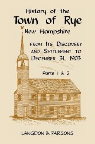 Cover of History of the Town of Rye, New Hampshire from its Discovery and Settlement to December 31, 1903