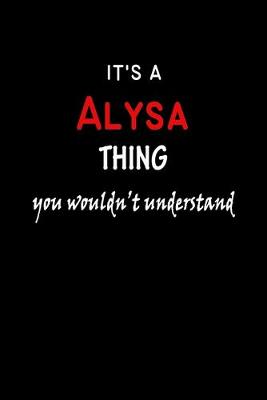 Book cover for It's a Alysa Thing You Wouldn't Understandl