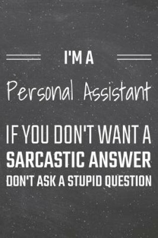 Cover of I'm a Personal Assistant If You Dont Want a Sarcastic Answer