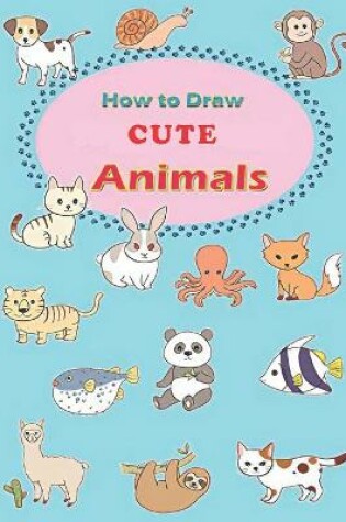 Cover of How To Draw Cute Animals