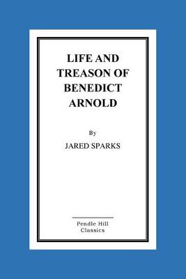 Book cover for Life and Treason of Benedict Arnold