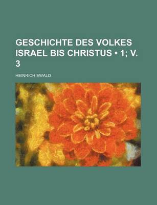 Book cover for Geschichte Des Volkes Israel Bis Christus (1; V. 3)