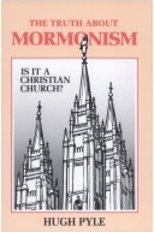 Cover of The Truth about Mormonism