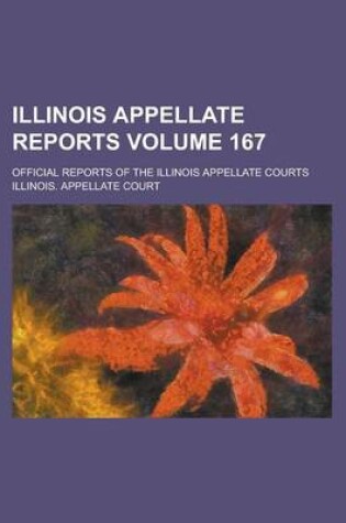 Cover of Illinois Appellate Reports; Official Reports of the Illinois Appellate Courts Volume 167