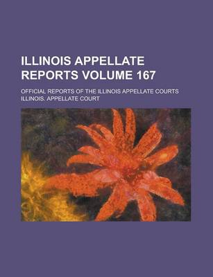 Book cover for Illinois Appellate Reports; Official Reports of the Illinois Appellate Courts Volume 167