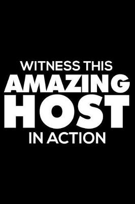 Book cover for Witness This Amazing Host in Action
