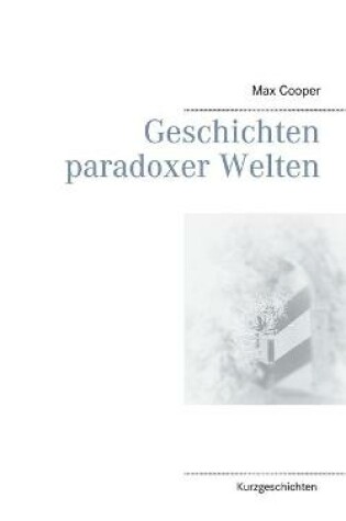 Cover of Geschichten paradoxer Welten