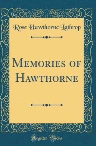 Cover of Memories of Hawthorne (Classic Reprint)