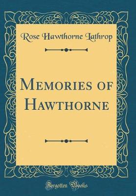 Book cover for Memories of Hawthorne (Classic Reprint)