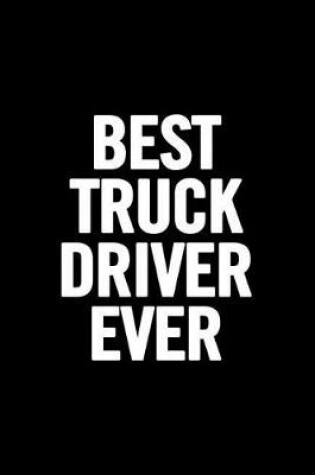 Cover of Best Truck Driver Ever