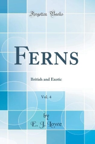 Cover of Ferns, Vol. 4: British and Exotic (Classic Reprint)