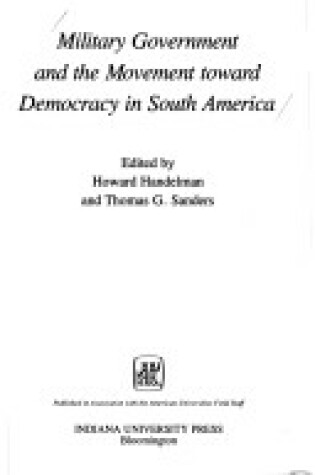 Cover of Military Government and the Movement Toward Democracy in South America