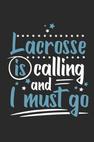 Cover of Lacrosse Is Calling And I Must Go
