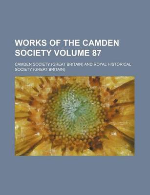 Book cover for Works of the Camden Society Volume 87