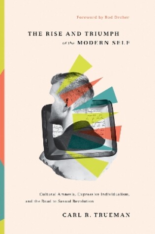 Cover of The Rise and Triumph of the Modern Self