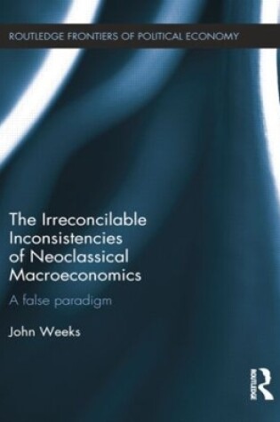 Cover of The Irreconcilable Inconsistencies of Neoclassical Macroeconomics