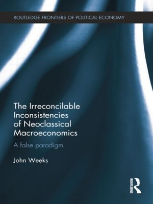 Cover of The Irreconcilable Inconsistencies of Neoclassical Macroeconomics