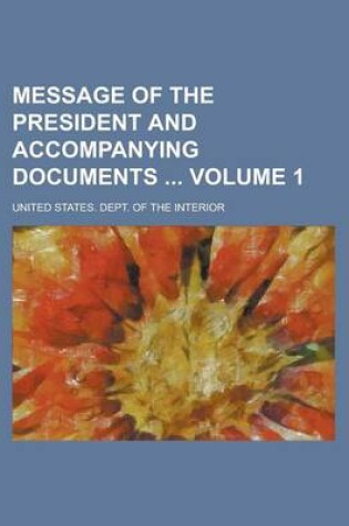 Cover of Message of the President and Accompanying Documents Volume 1