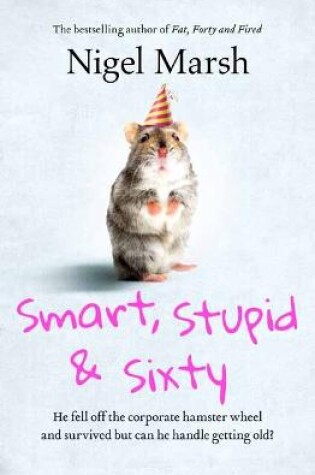 Cover of Smart, Stupid and Sixty