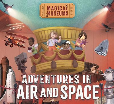 Cover of Magical Museums: Adventures in Air and Space