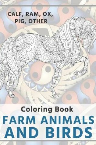 Cover of Farm Animals and Birds - Coloring Book - Calf, Ram, Ox, Pig, other