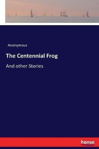 Cover of The Centennial Frog