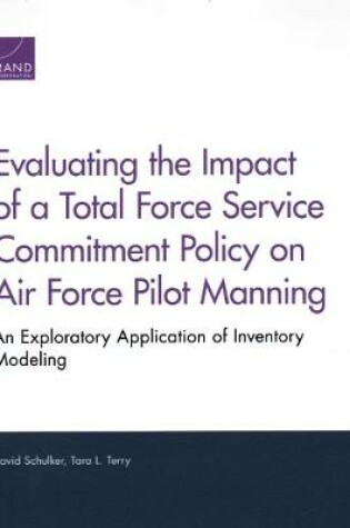 Cover of Evaluating the Impact of a Total Force Service Commitment Policy on Air Force Pilot Manning