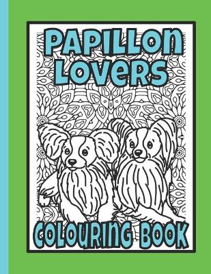 Book cover for Papillon Lovers Colouring Book