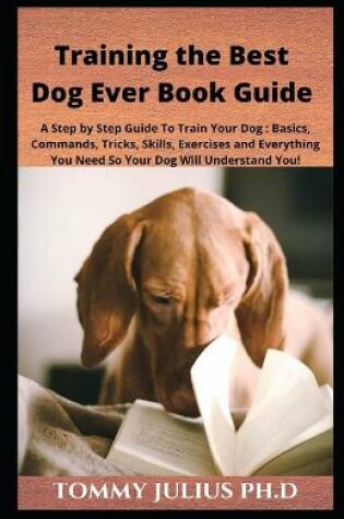 Cover of Training the Best Dog Ever Book Guide