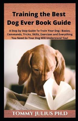 Book cover for Training the Best Dog Ever Book Guide