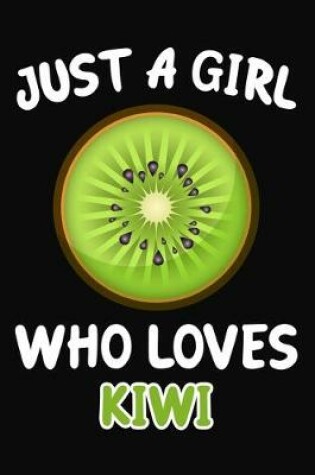 Cover of Just Girl Who Loves Kiwi