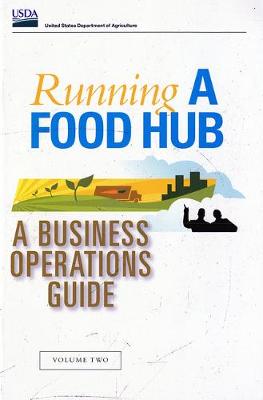 Book cover for Running a Food Hub: Volume Two, a Business Operations Guide