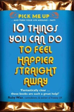 Cover of 10 Things You Can Do to Feel Happier Straight Away