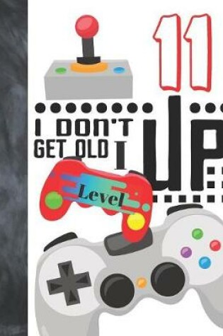 Cover of I Don't Get Old I Level Up 11