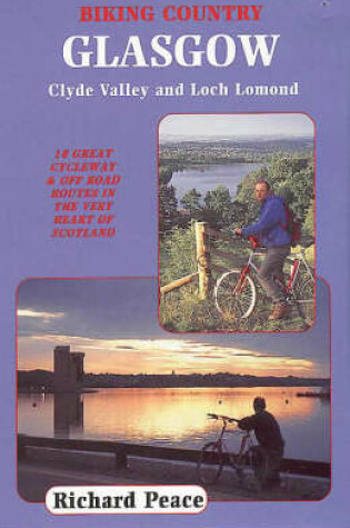 Cover of Biking Country: Glasgow, Clyde Valley and Loch Lomond