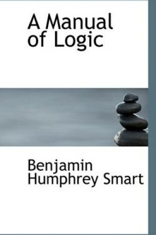 Cover of A Manual of Logic
