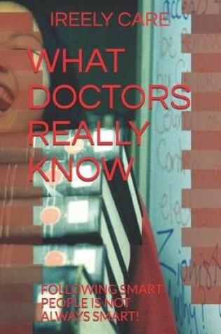 Cover of What Doctors Really Know