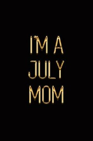 Cover of I'm a July Mom