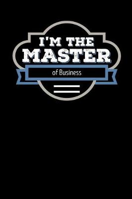 Book cover for I'm the Master of Business