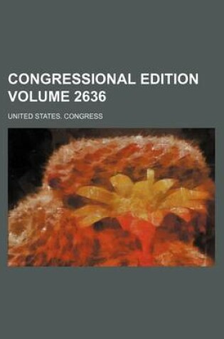 Cover of Congressional Edition Volume 2636