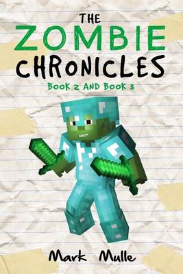 Book cover for The Zombie Chronicles, Book 2 and Book 3 (An Unofficial Minecraft Book for Kids