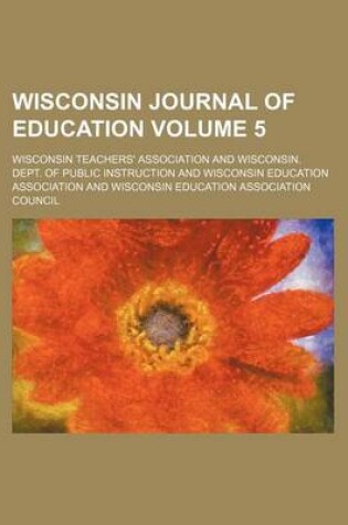 Cover of Wisconsin Journal of Education Volume 5